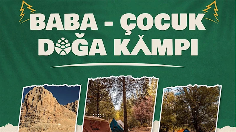 Tarım ve Orman Bakanlığından Baba-Çocuk Doğa Kampı
