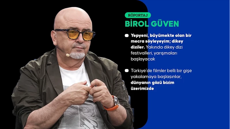 Yapımcı ve senarist Birol Güven: Bir gecede 170 ülkeye, 1 milyara yakın insana herhangi bir içeriği ulaştırabiliriz
