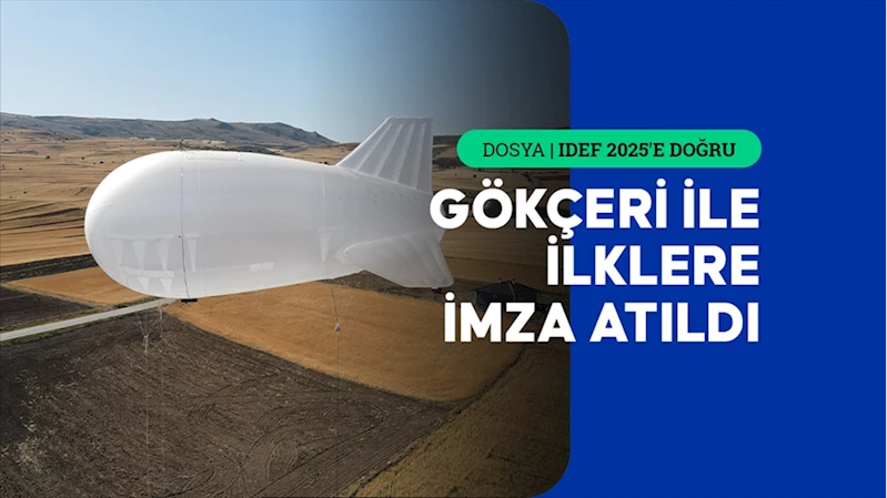 Yerli hava balonu GÖKÇERİ vitrine çıkıyor