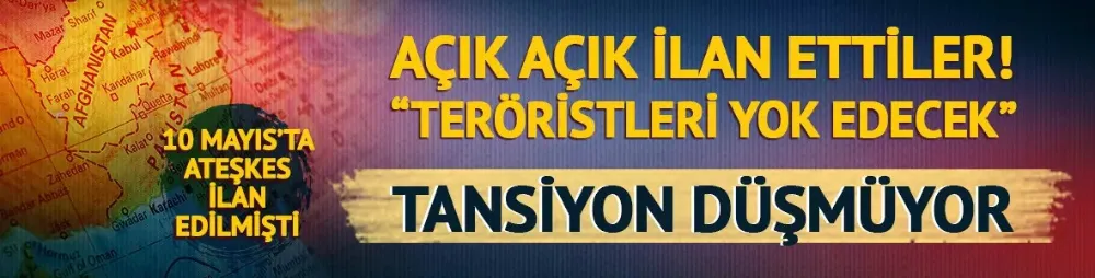 Hindistan açık açık ilan etti! Tansiyon düşmüyor: 